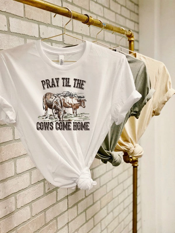 Pray till the Cows Come Home Graphic Tee