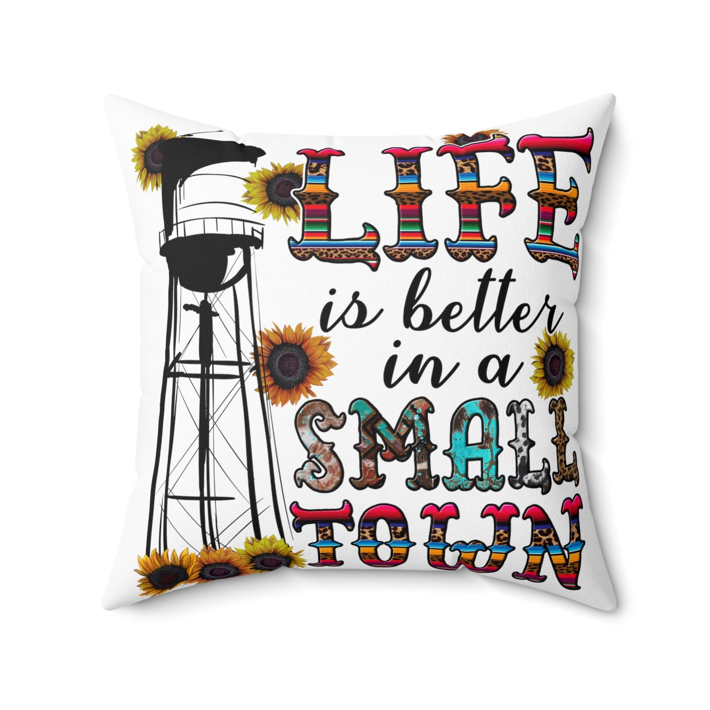 Life is Better in a Small Town Square Pillow