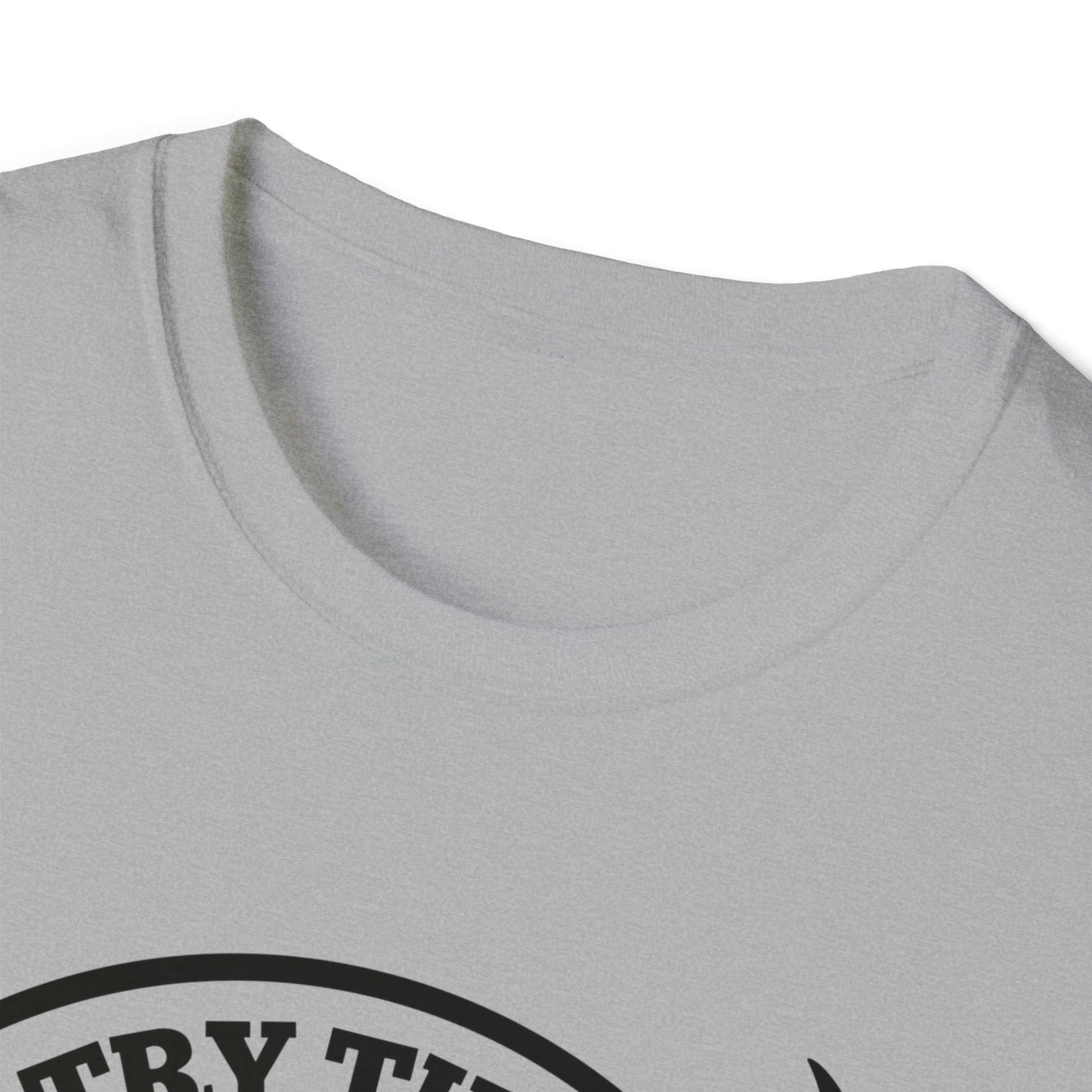 Try That In aSmall Town Unisex Softstyle T-Shirt