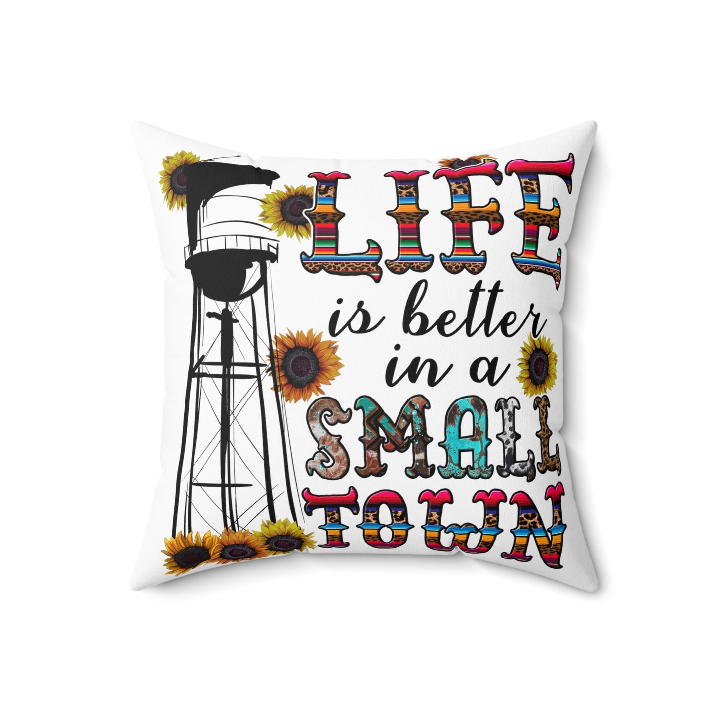 Life is Better in a Small Town Square Pillow